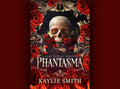 Phantasma by Kaylie Smith
