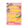 Spring Clean for the Peach Queen by Sasha Wasley